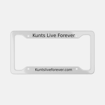 White license plate frame with "Kunts Live Forever" and "Kuntsliveforever.com" text, punk streetwear accessory