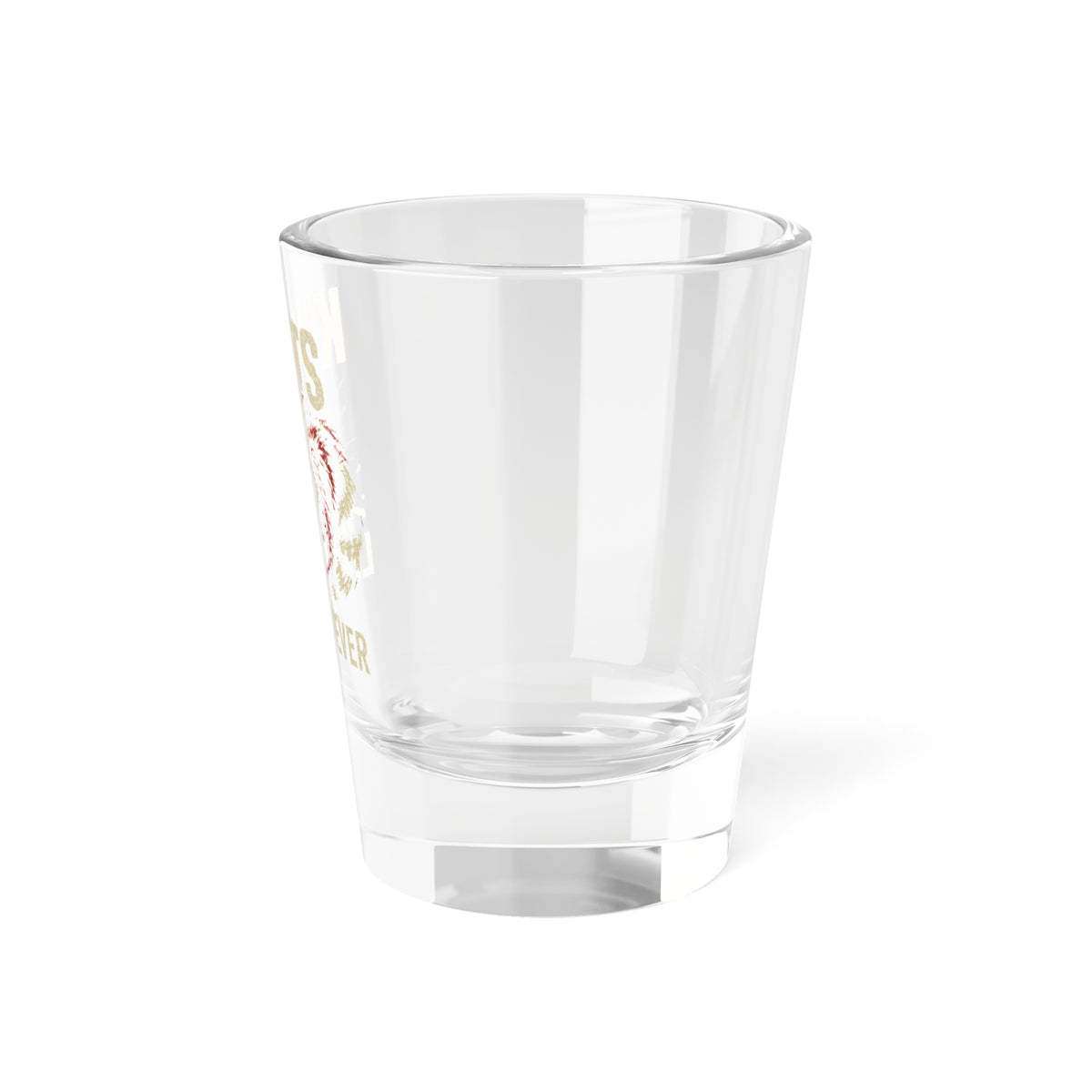 KLF KUNTS LIVE FOREVER 1.5oz shot glass.