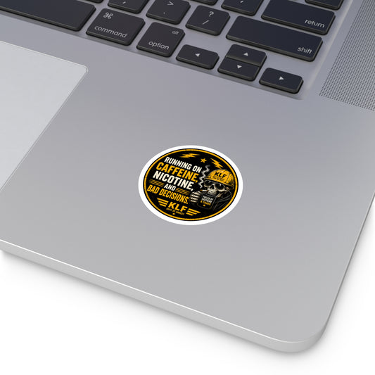 KLF “Running on Caffeine, Nicotine, and Bad Decisions.” Round Sticker | Dept. of Adhesive Warfare | KLF Merch