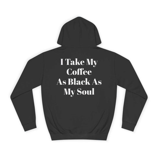 Black hoodie with "I Take My Coffee As Black As My Soul" text in white, KLF streetwear design