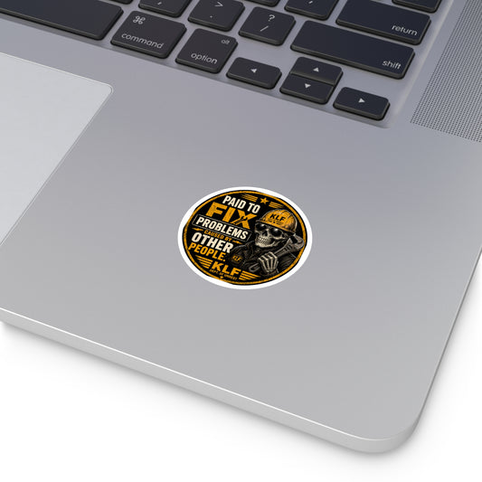 KLF “Paid to Fix Problems Caused by Other People.” Round Sticker | Dept. of Adhesive Warfare | KLF Merch