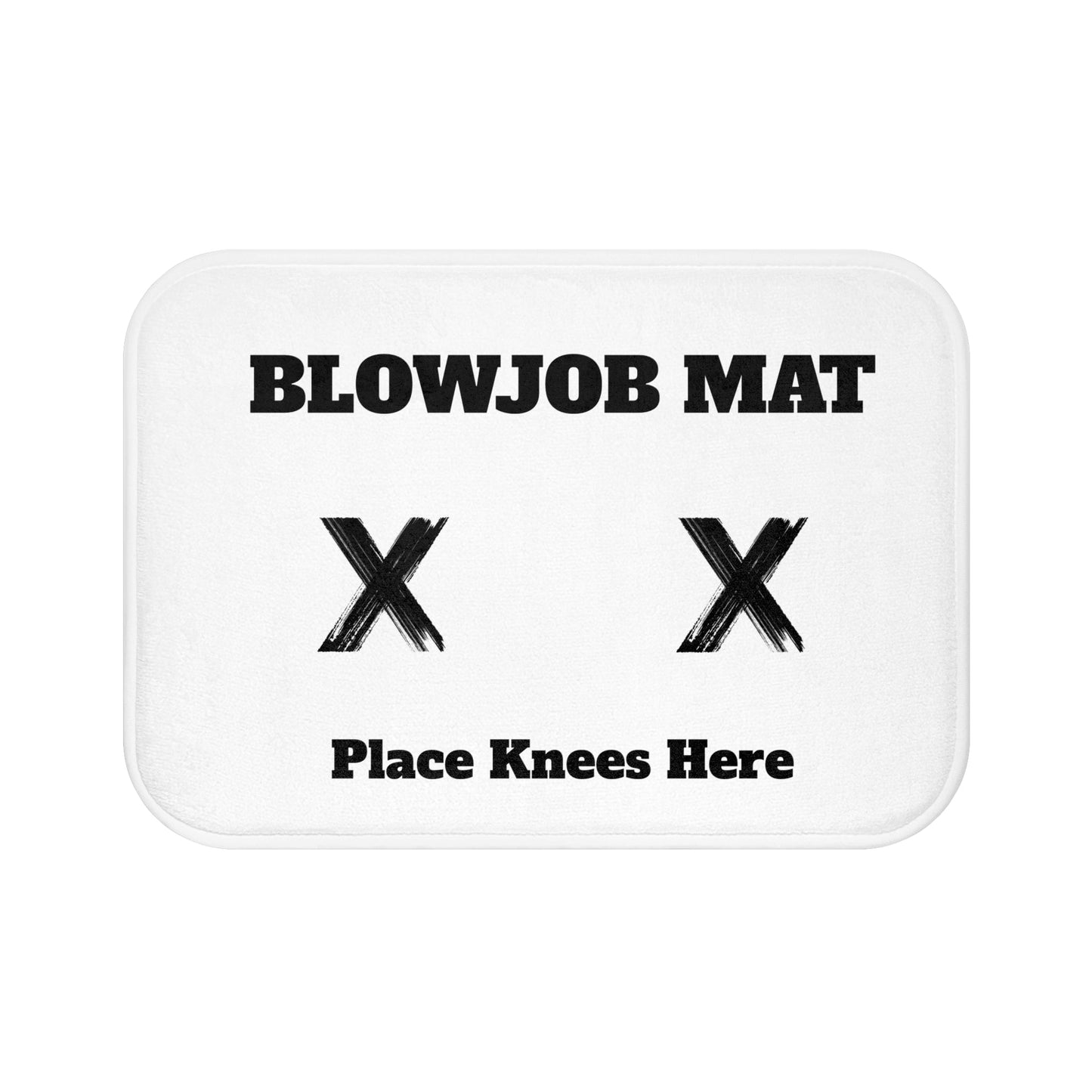 White bath mat with bold black text "BLOWJOB MAT" and "Place Knees Here" with two black X marks in the center, Fun Blowjob Bath Mat design