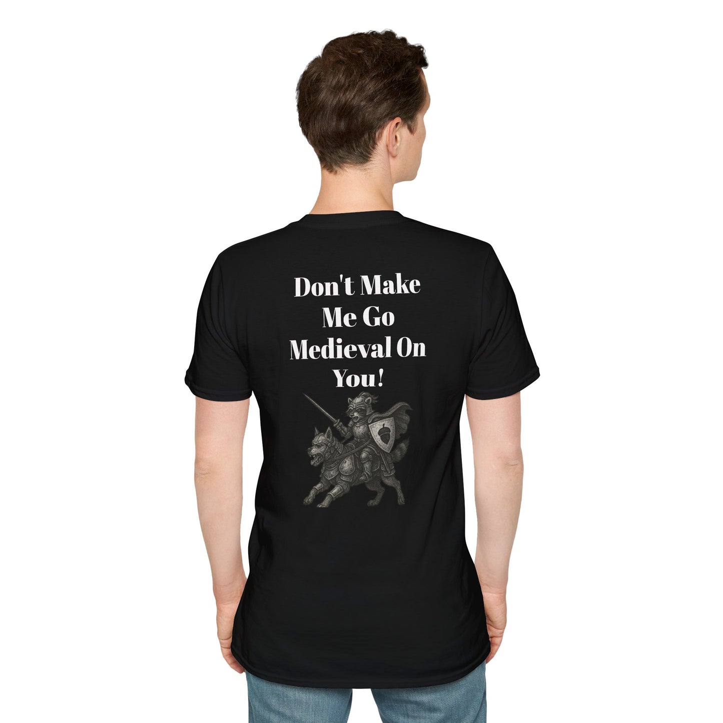 KLF “Don't Make Me Go Medieval On You!” Tee | KLF Streetwear