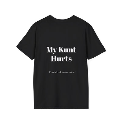 KLF My Kunt Hurts Tee - Kunts Live Forever