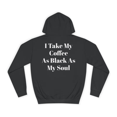 Black hoodie with white text "I Take My Coffee As Black As My Soul" printed on the back, punk streetwear style