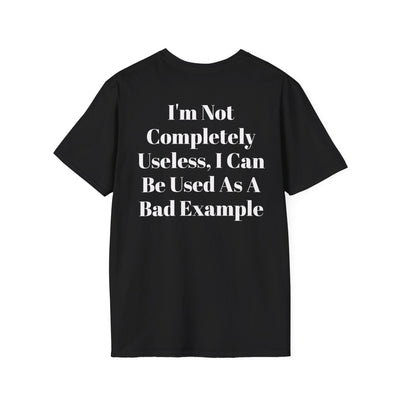 Black KLF Useless Tee with bold white text saying "I'm Not Completely Useless, I Can Be Used As A Bad Example" in punk streetwear style