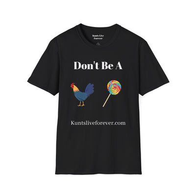 Black rebellious punk streetwear tee with "Don't Be A" text, rooster and lollipop graphic, and Kuntsliveforever.com printed below.