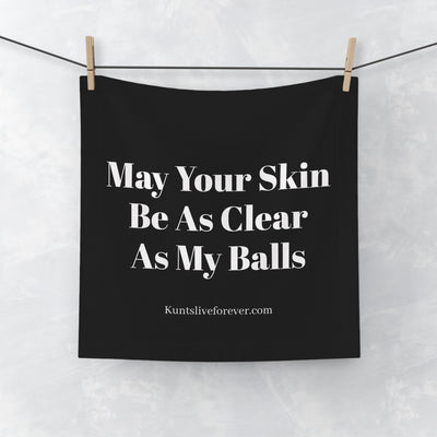 "May Your Skin Be As Clear As My Balls" Face Towel - Kunts Live Forever