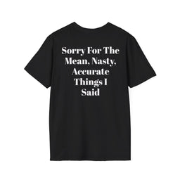 Black KLF Sorry Tee with bold white text saying "Sorry For The Mean, Nasty, Accurate Things I Said" in rebellious punk streetwear style