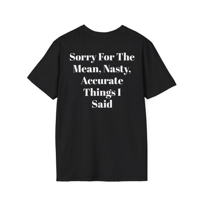 Black KLF Sorry Tee with bold white text saying "Sorry For The Mean, Nasty, Accurate Things I Said" in rebellious punk streetwear style