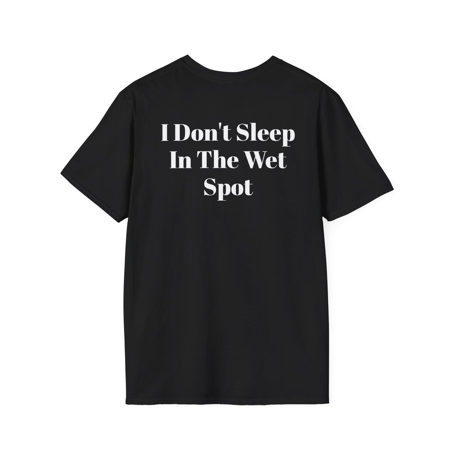 'I Don't Sleep In The Wet Spot' Tee - Kunts Live Forever