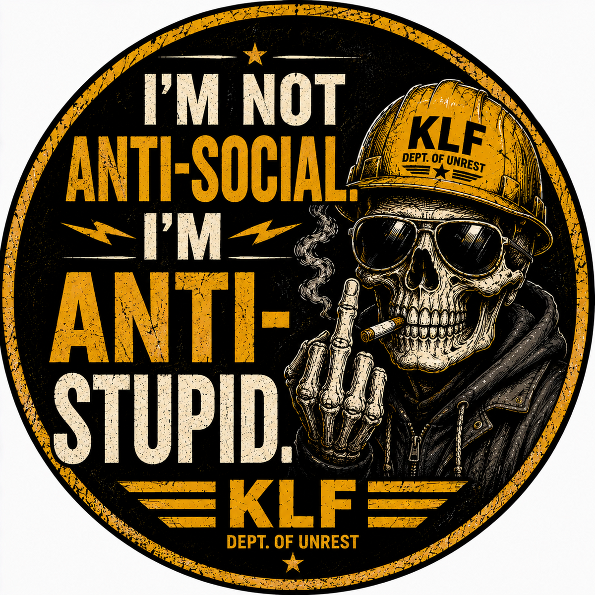 KLF I’m Not Anti-Social. I’m Anti-Stupid. round sticker artwork