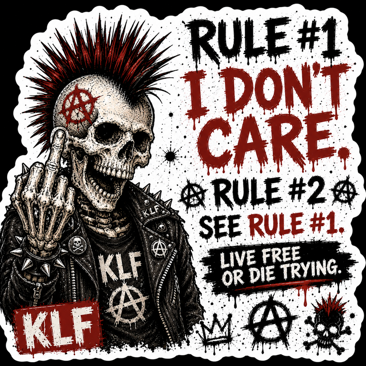 KLF Rule #1 I Don’t Care die-cut sticker artwork