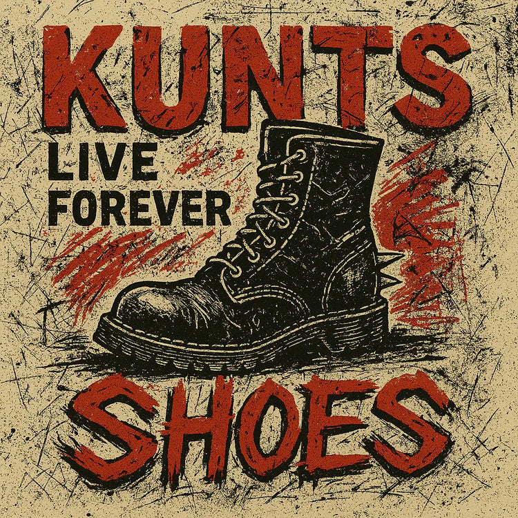 “Grunge-style punk boot graphic with bold red text reading ‘Kunts Live Forever Shoes,’ representing KLF’s rebellious footwear and alternative streetwear.”