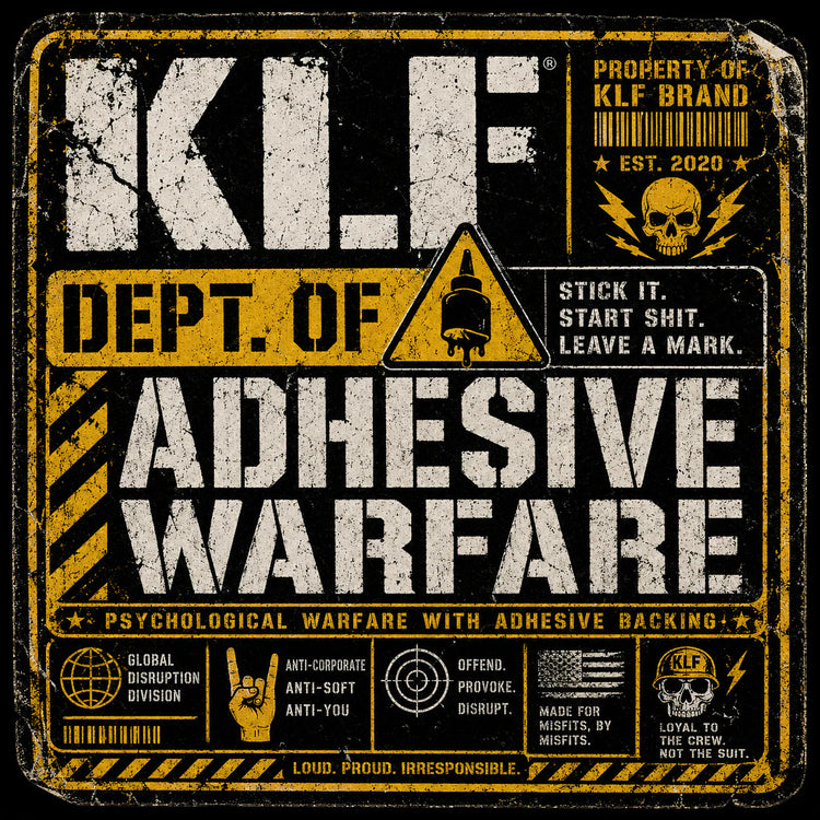 KLF Dept. of Adhesive Warfare sticker collection graphic featuring distressed industrial typography, punk warning-label design, and anti-corporate jobsite attitude.