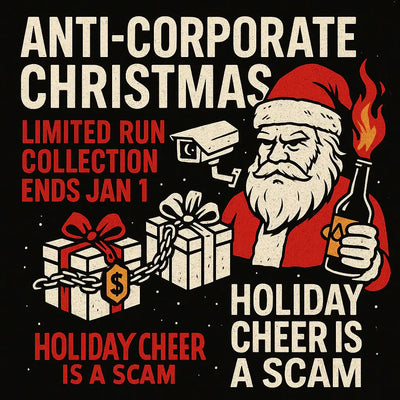 “Anti-Corporate Christmas punk artwork featuring Santa holding a Molotov, chained gift boxes, surveillance camera, and bold text saying ‘Holiday Cheer Is a Scam’ — KLF Streetwear rebel design.”