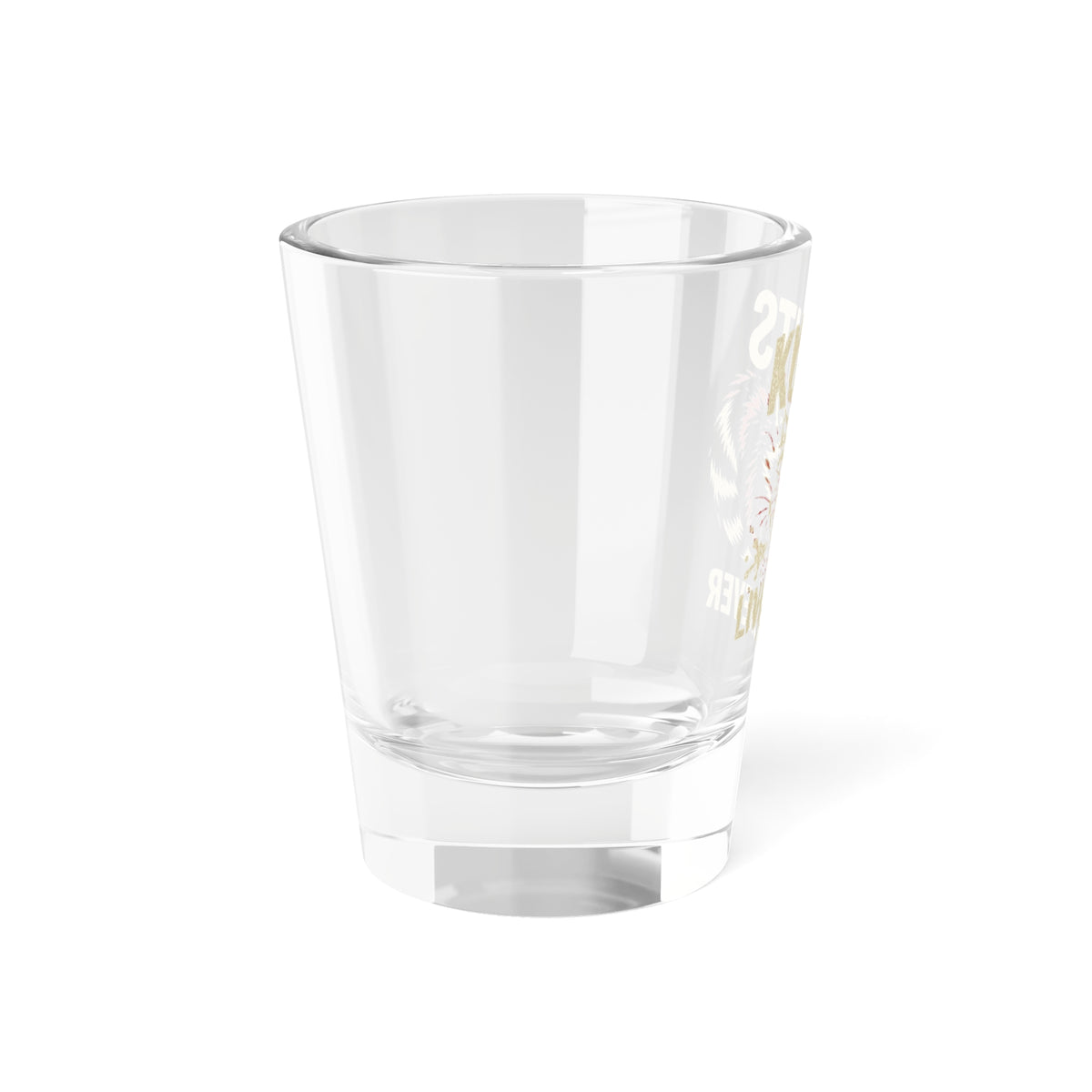 KLF KUNTS LIVE FOREVER 1.5oz shot glass.