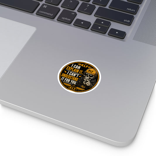 KLF “I Can Explain It… I Can’t Understand It for You.” Round Sticker | Dept. of Adhesive Warfare | KLF Merch