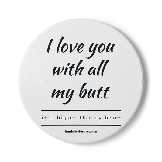 KLF "I Love You With All My Butt" Coaster | KLF Streetwear
