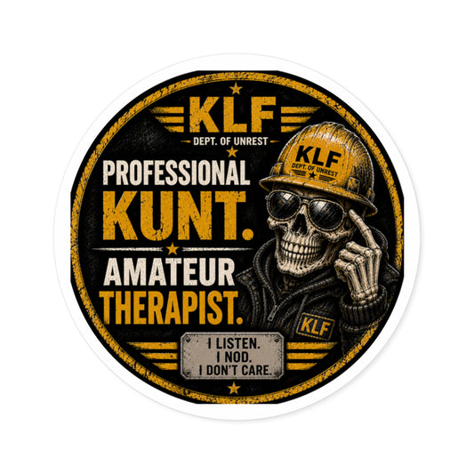 KLF “Professional Kunt. Amateur Therapist.” Round Sticker | Dept. of Adhesive Warfare | KLF Merch