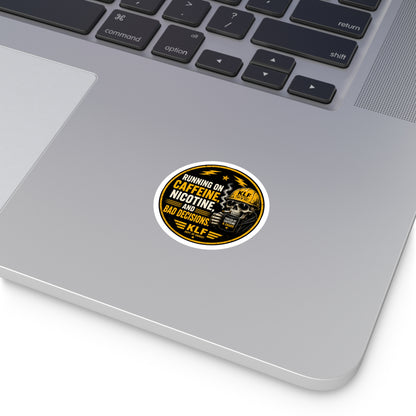KLF “Running on Caffeine, Nicotine, and Bad Decisions.” Round Sticker | Dept. of Adhesive Warfare | KLF Merch