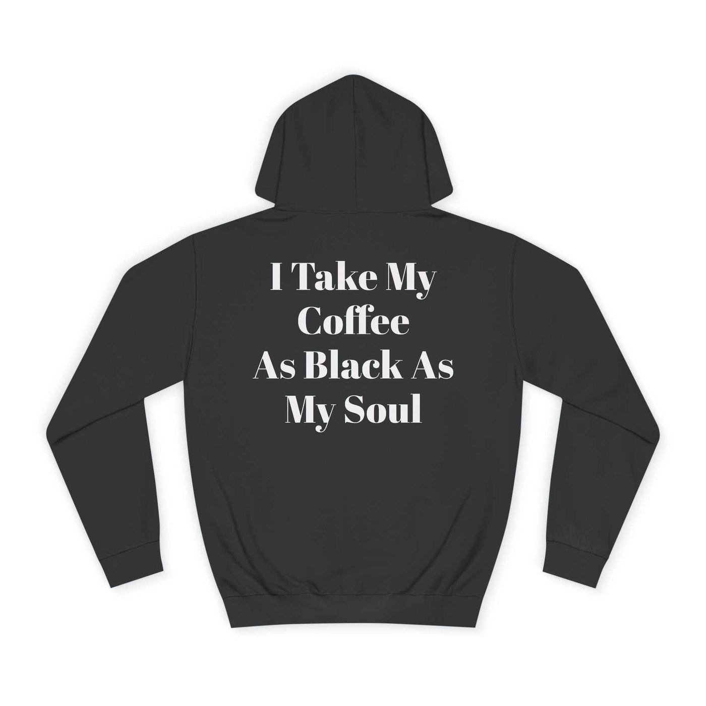 Black hoodie with "I Take My Coffee As Black As My Soul" text in white, KLF streetwear design