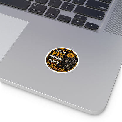 KLF “Paid to Fix Problems Caused by Other People.” Round Sticker | Dept. of Adhesive Warfare | KLF Merch
