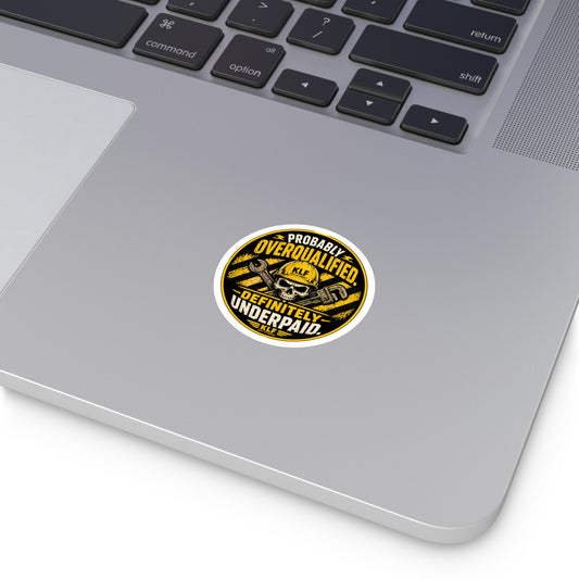 KLF “Probably Overqualified. Definitely Underpaid.” Round Sticker | Dept. of Adhesive Warfare | KLF Merch