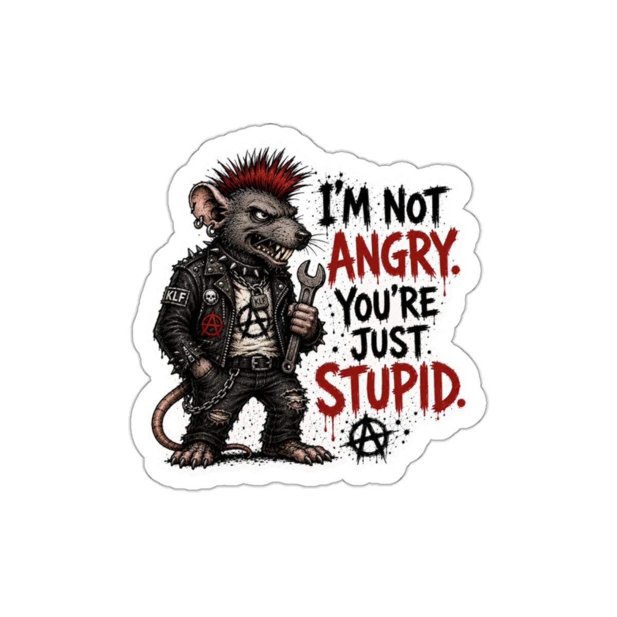 KLF “I’m Not Angry, You’re Just Stupid” Die-Cut Sticker | KLF Merch