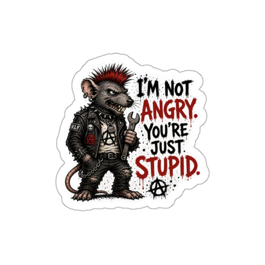 KLF “I’m Not Angry, You’re Just Stupid” Die-Cut Sticker | KLF Merch