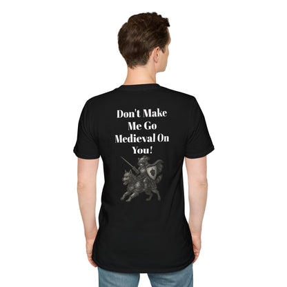 KLF “Don't Make Me Go Medieval On You!” Tee | KLF Streetwear