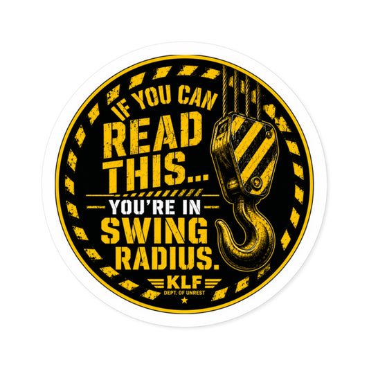 KLF “If You Can Read This… You’re in Swing Radius.” Round Sticker | Dept. of Adhesive Warfare | KLF Merch