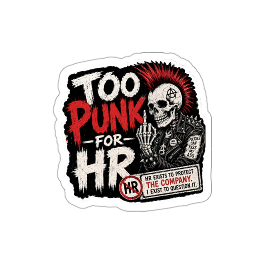 Too Punk for HR – Anti-Corporate Punk Skeleton Sticker | KLF Underground Collection