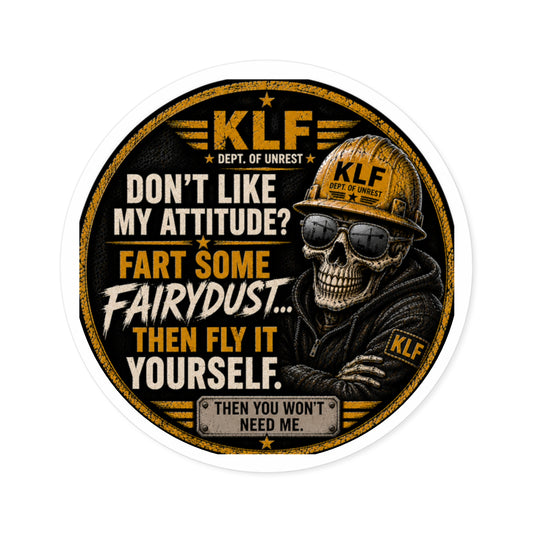 KLF “Don’t Like My Attitude? Fart Some Fairydust.” Round Sticker | Dept. of Adhesive Warfare | KLF Merch