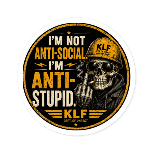 KLF “I’m Not Anti-Social. I’m Anti-Stupid.” Round Sticker | Dept. of Adhesive Warfare | KLF Merch