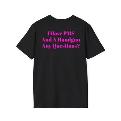Black rebellious punk tee with bold pink "I Have PMS And A Handgun Any Questions?" text, made of soft heavyweight cotton.