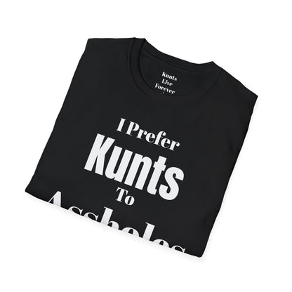 I Prefer Kunts to Assholes Tee | KLF Streetwear