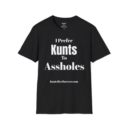 I Prefer Kunts to Assholes Tee | KLF Streetwear