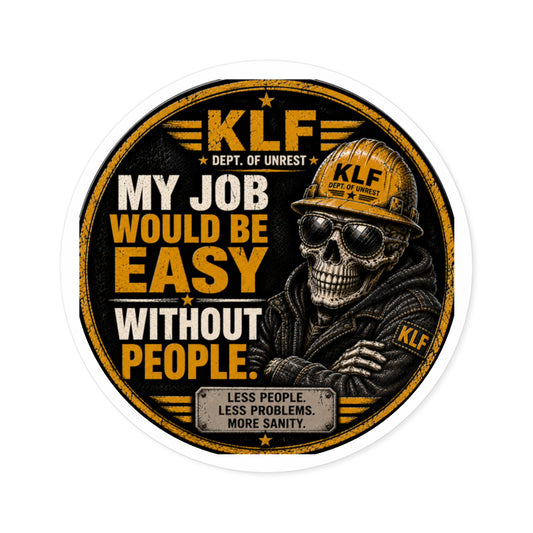KLF “My Job Would Be Easy Without People” Round Sticker | Dept. of Adhesive Warfare | KLF Merch