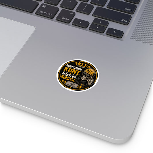 KLF “Professional Kunt. Amateur Therapist.” Round Sticker | Dept. of Adhesive Warfare | KLF Merch