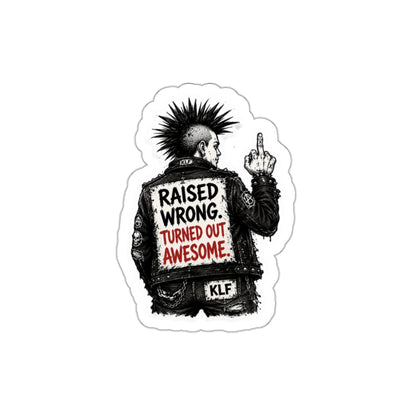 KLF “Raised Wrong. Turned Out Awesome.” Die-Cut Sticker | KLF Merch