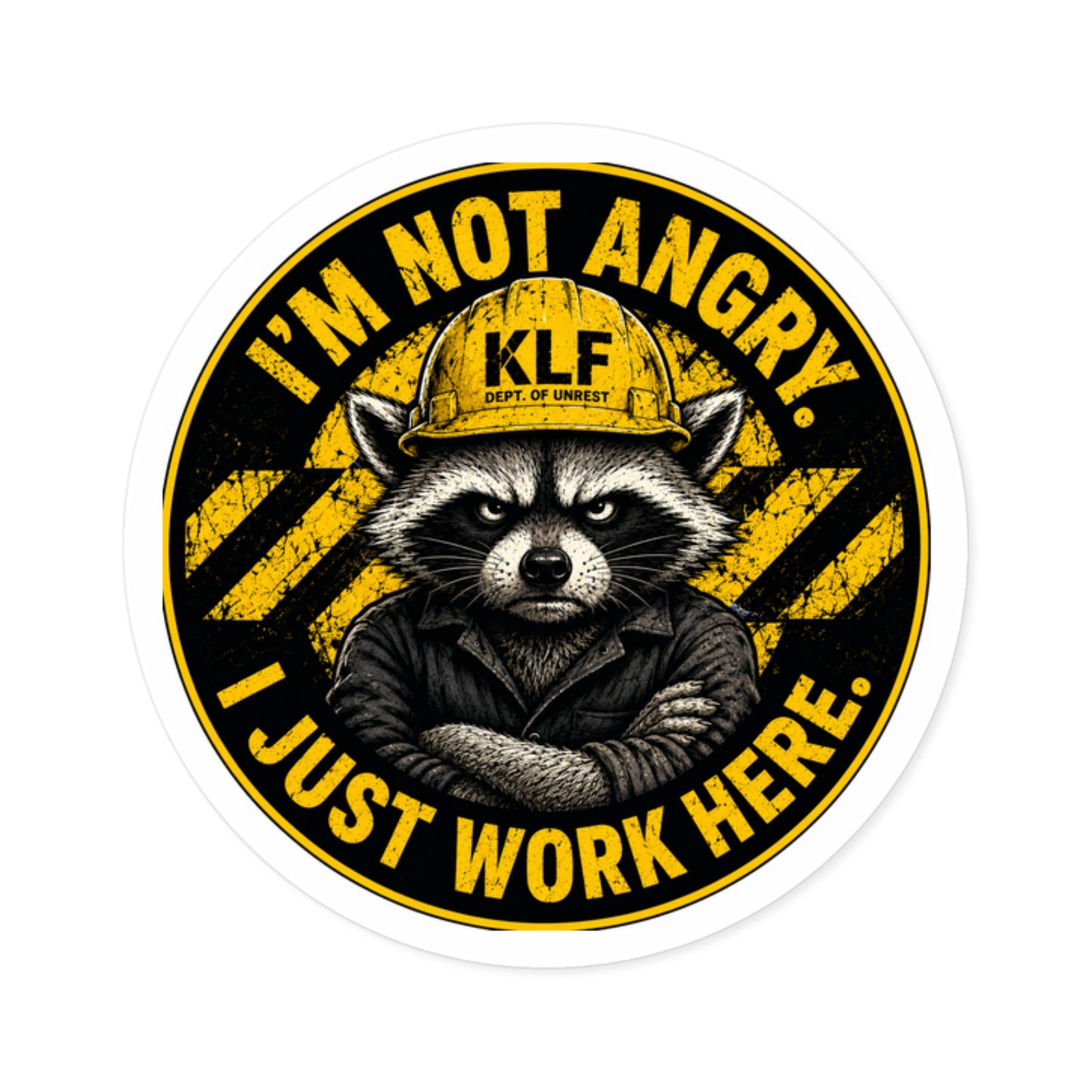KLF “I’m Not Angry. I Just Work Here.” Round Sticker | Dept. of Adhesive Warfare | KLF Merch