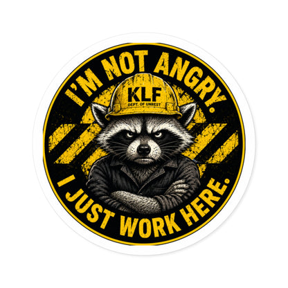 KLF “I’m Not Angry. I Just Work Here.” Round Sticker | Dept. of Adhesive Warfare | KLF Merch