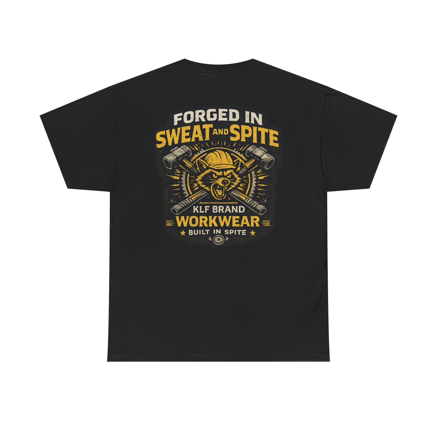 Forged in Sweat and Spite Tee | KLF Brand Workwear