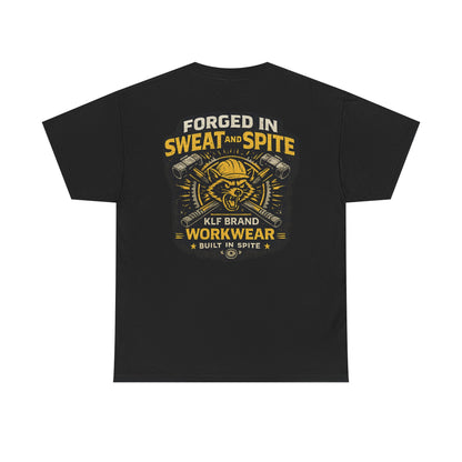 Forged in Sweat and Spite Tee | KLF Brand Workwear