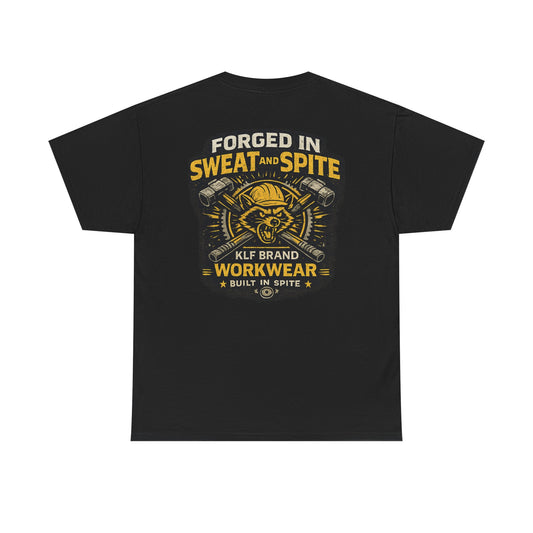 Forged in Sweat and Spite Tee | KLF Brand Workwear