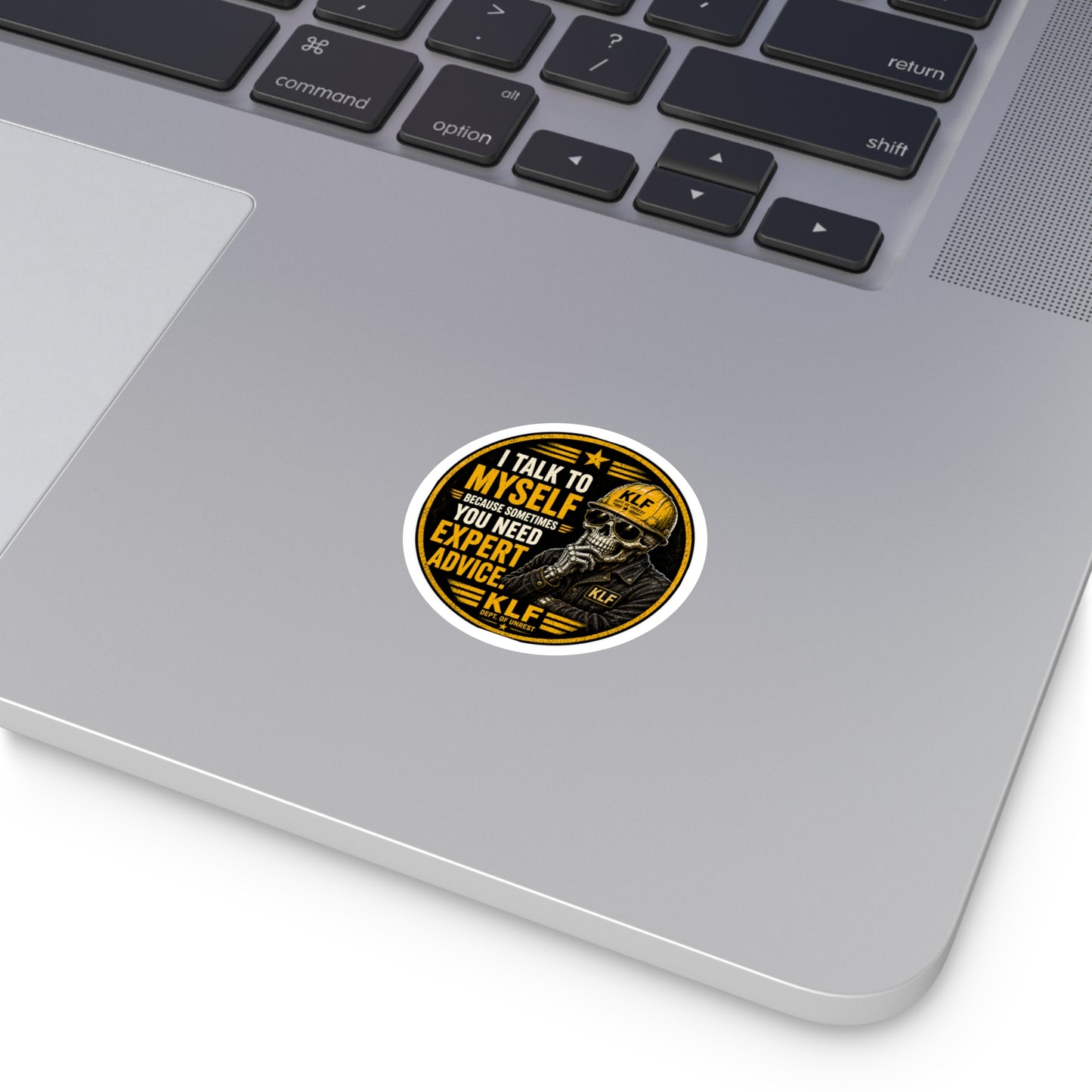 KLF “I Talk to Myself Because Sometimes You Need Expert Advice.” Round Sticker | Dept. of Adhesive Warfare | KLF Merch