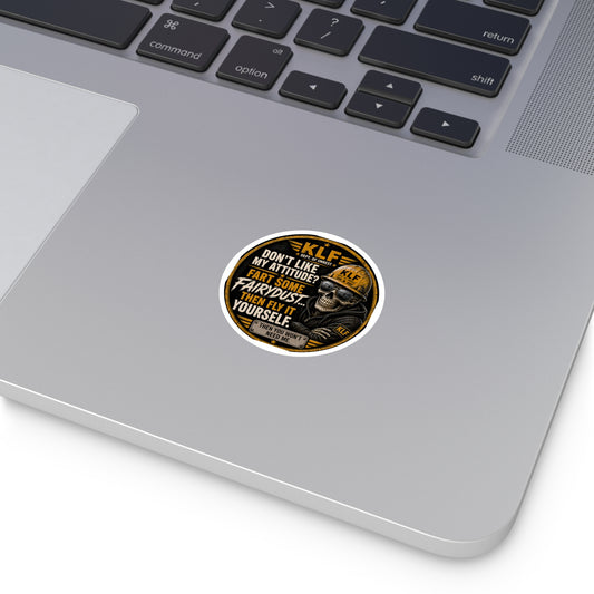 KLF “Don’t Like My Attitude? Fart Some Fairydust.” Round Sticker | Dept. of Adhesive Warfare | KLF Merch