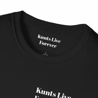 Close-up of black KLF If I Wanted Your Lip tee with white text "Kunts Live Forever" printed on chest and inside collar, premium triblend fabric, unisex fit, streetwear style