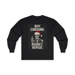 KLF “Buy. Consume. Regret. Repeat.” – Anti-Corporate Christmas Long Sleeve